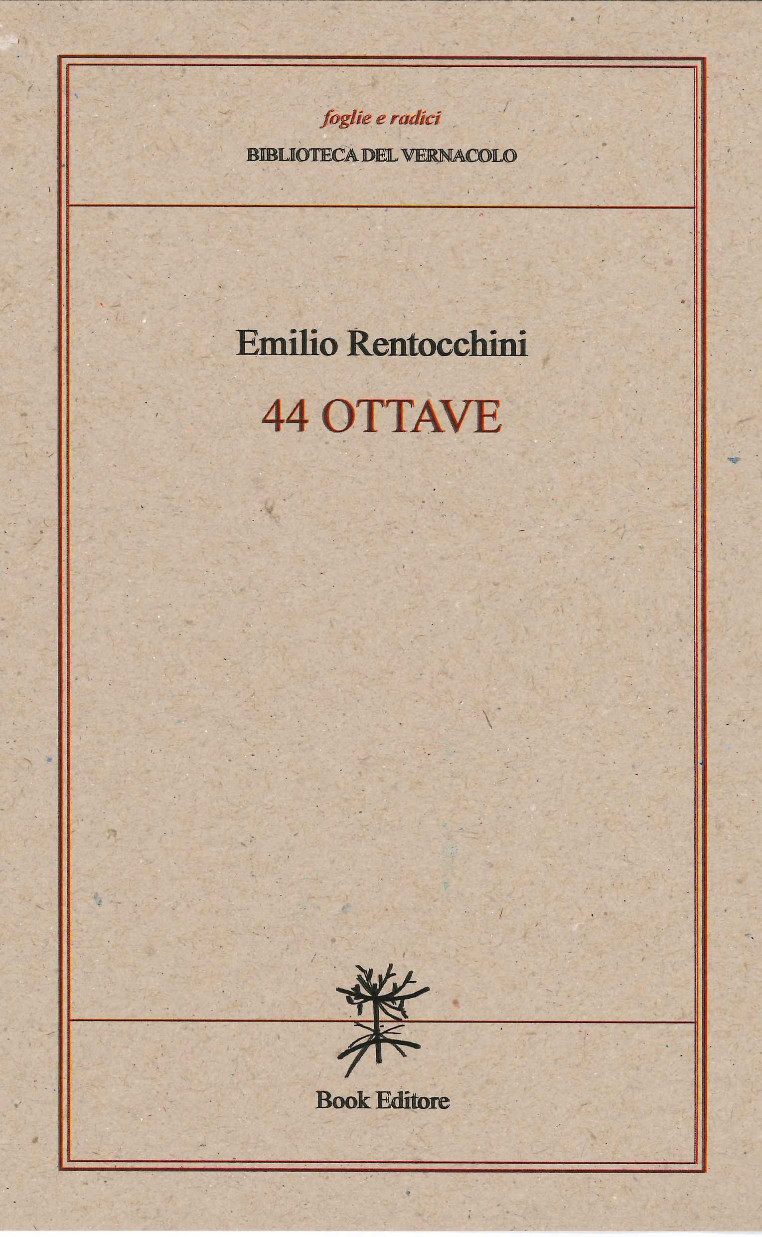 Rentocchini. 44 OTTAVE.Foglie e radici 2019 Rentocchini. 44 OTTAVE.Foglie e radici 2019